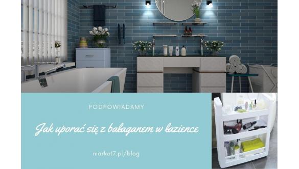 Jak uporać się z bałaganem w łazience