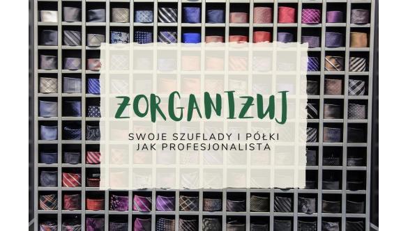 Zorganizuj swoje szuflady i półki jak profesjonalista