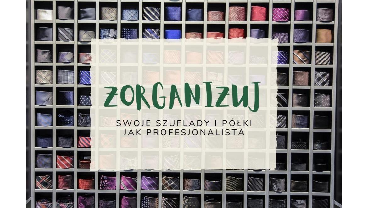 Zorganizuj swoje szuflady i półki jak profesjonalista